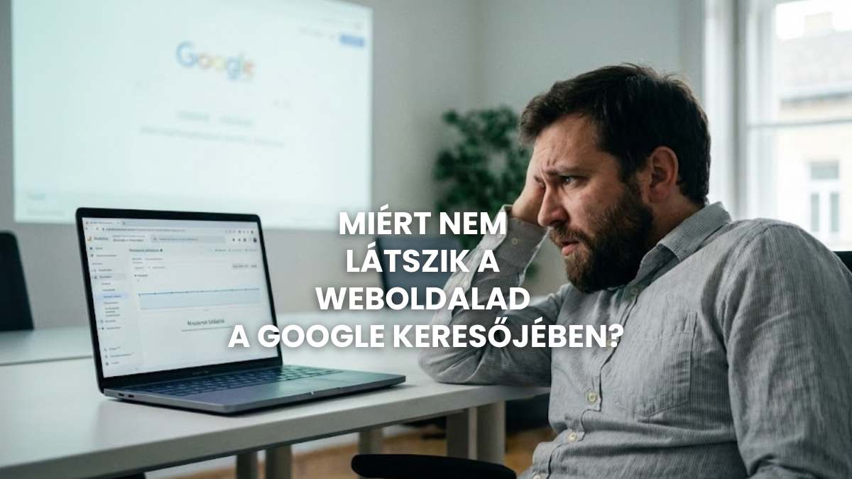 Miért nem látszik a weboldalad a Google-ben? (2026-os AI-SEO szakértői útmutató)