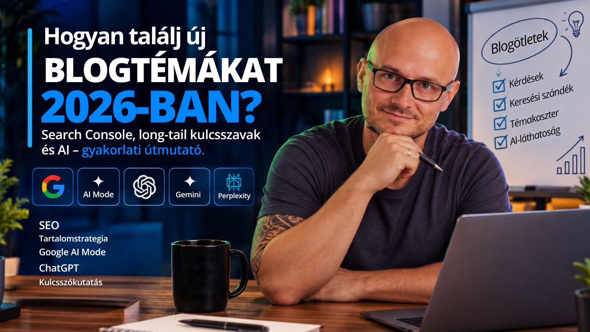 Bakó Krisztián blogtéma keresés 2026, Search Console, long-tail kulcsszavak és AI segítségével