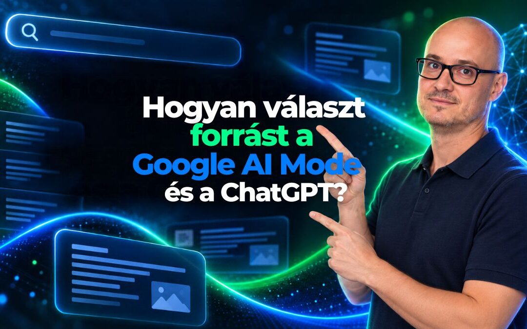 Hogyan választ forrást a Google AI Mode és a ChatGPT?